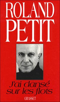 naslovnica biografije Rolanda Petita J ai danse sur les flots (Plesah na valovima), 1993.